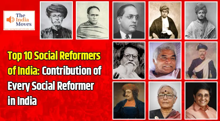 Top 10 Social Reformers of India: Contribution of Every Social Reformer in India